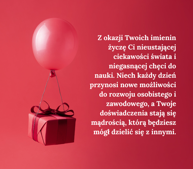 Gotowe Życzenia Imieninowe: Mądre życzenia imieninowe z przesłaniem